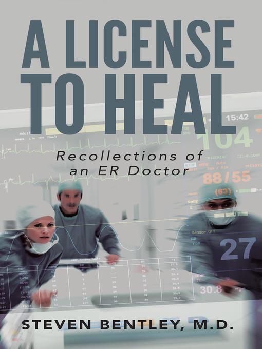 Title details for A License to Heal by Steven Bentley - Available